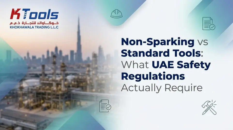Non-Sparking vs Standard Tools: What UAE Safety Regulations Actually Require