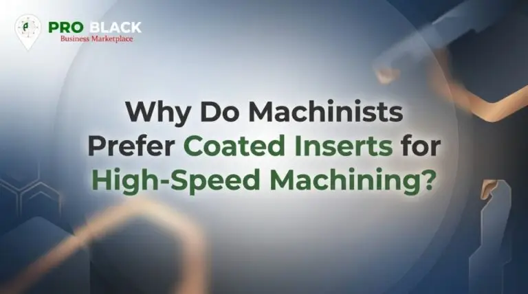 Why Do Machinists Prefer Coated Inserts for High-Speed Machining?